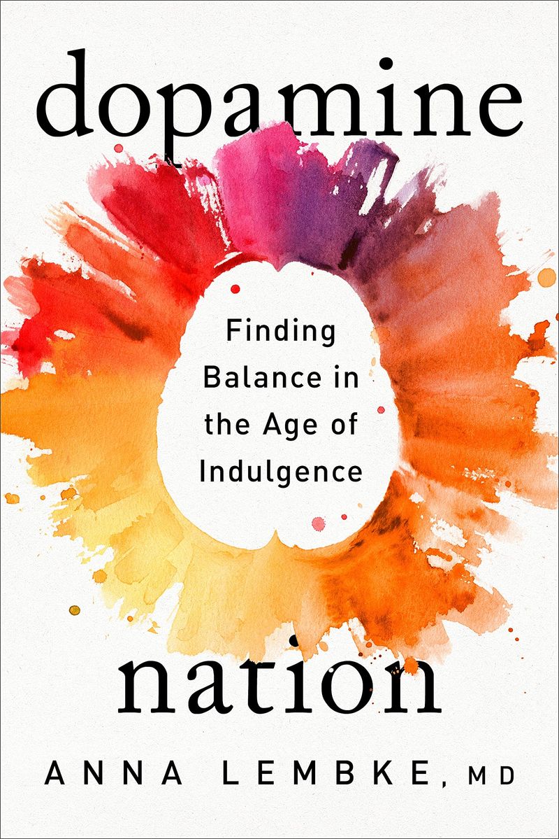Cover of Dopamine Nation: Finding Balance in the Age of Indulgence